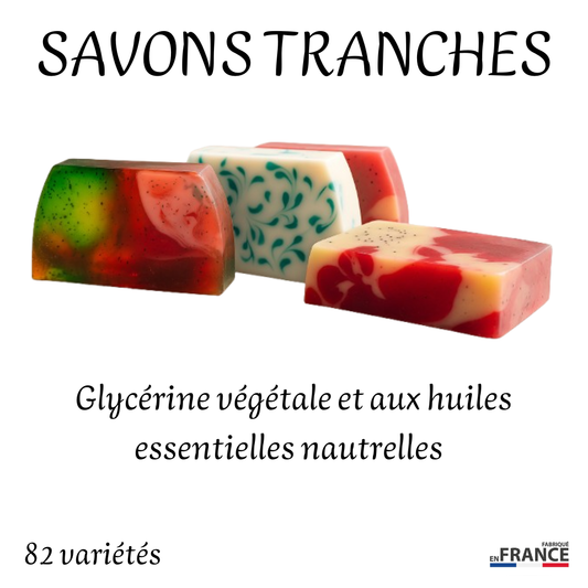 **Savons Tranches 82 Variétés**